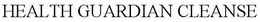 HEALTH GUARDIAN CLEANSE trademark