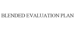 BLENDED EVALUATION PLAN trademark