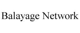 BALAYAGE NETWORK trademark
