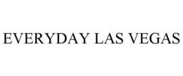 EVERYDAY LAS VEGAS trademark
