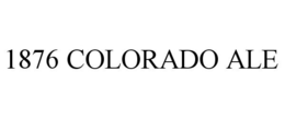 1876 COLORADO ALE trademark