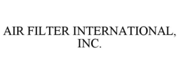 AIR FILTER INTERNATIONAL, INC. trademark
