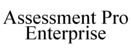 ASSESSMENT PRO ENTERPRISE trademark