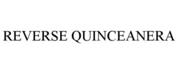 REVERSE QUINCEANERA trademark