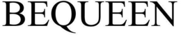 BEQUEEN trademark