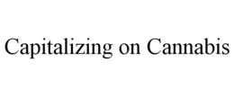 CAPITALIZING ON CANNABIS trademark