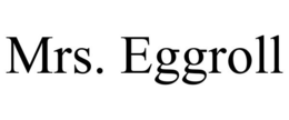 MRS. EGGROLL trademark