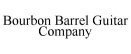 BOURBON BARREL GUITAR COMPANY trademark