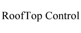 ROOFTOP CONTROL trademark