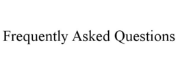 FREQUENTLY ASKED QUESTIONS trademark