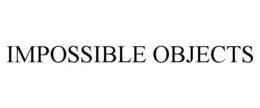 IMPOSSIBLE OBJECTS trademark