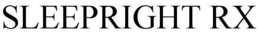 SLEEPRIGHT RX trademark