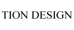 TION DESIGN trademark