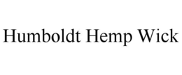 HUMBOLDT HEMP WICK trademark