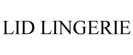 LID LINGERIE trademark