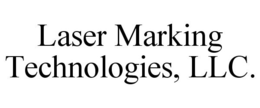 LASER MARKING TECHNOLOGIES, LLC. trademark