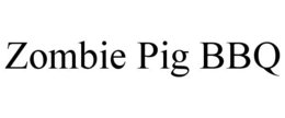 ZOMBIE PIG BBQ trademark