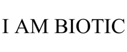 I AM BIOTIC trademark