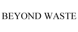 BEYOND WASTE trademark