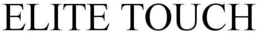 ELITE TOUCH trademark
