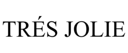 TRÉS JOLIE trademark