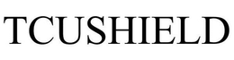 TCUSHIELD trademark