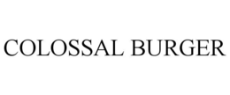 COLOSSAL BURGER trademark