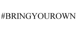 #BRINGYOUROWN trademark