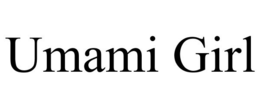 UMAMI GIRL trademark