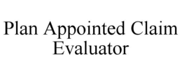 PLAN APPOINTED CLAIM EVALUATOR trademark