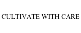 CULTIVATE WITH CARE trademark