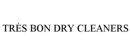 TRÈS BON DRY CLEANERS trademark
