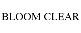 BLOOM CLEAR trademark