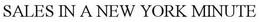 SALES IN A NEW YORK MINUTE trademark