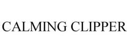 CALMING CLIPPER trademark