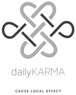 DAILYKARMA CAUSE LOCAL EFFECT trademark