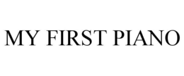 MY FIRST PIANO trademark