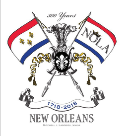 300 YEARS, NOLA, 1718-2018, NEW ORLEANS, MITCHELL J. LANDRIEU, MAYOR trademark