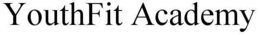 YOUTHFIT ACADEMY trademark