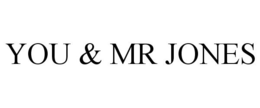 YOU & MR JONES trademark