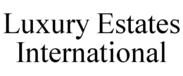 LUXURY ESTATES INTERNATIONAL trademark