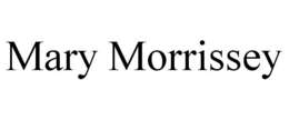 MARY MORRISSEY trademark