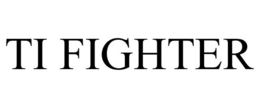 TI FIGHTER trademark