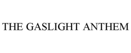 THE GASLIGHT ANTHEM trademark