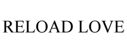RELOAD LOVE trademark