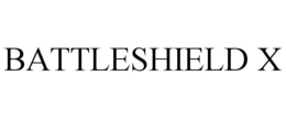 BATTLESHIELD X trademark