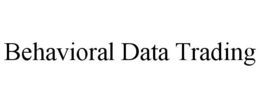 BEHAVIORAL DATA TRADING trademark