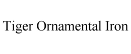 TIGER ORNAMENTAL IRON trademark