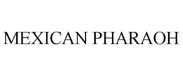 MEXICAN PHARAOH trademark