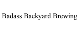 BADASS BACKYARD BREWING trademark